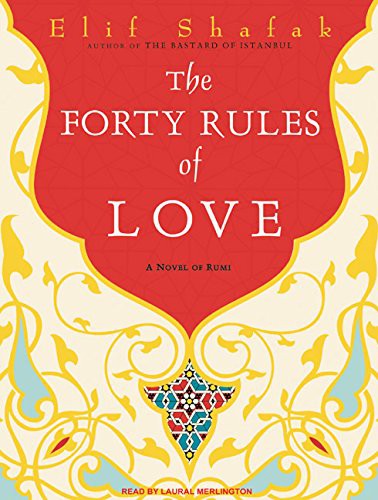 Elif Shafak, Laural Merlington: The Forty Rules of Love (AudiobookFormat, 2010, Tantor Audio)