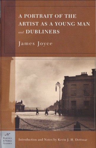 James Joyce: Dubliners / Portrait of an Artist as a Young Man (Paperback, 2004, Barnes & Noble Classics)
