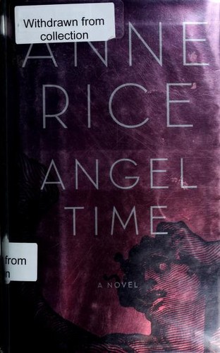 Anne Rice: Angel time (2009, Alfred A. Knopf)