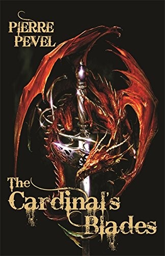 Pierre Pevel: The Cardinal's Blades (2009, Gollancz)