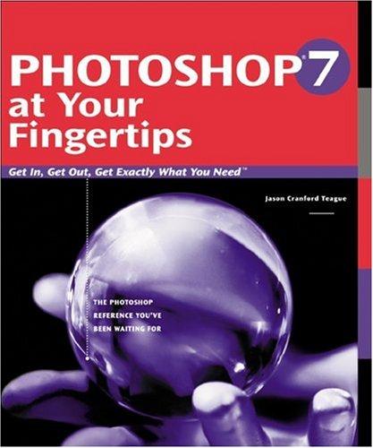 Jason Cranford Teague: Photoshop 7 at Your Fingertips (Paperback, 2002, Sybex)
