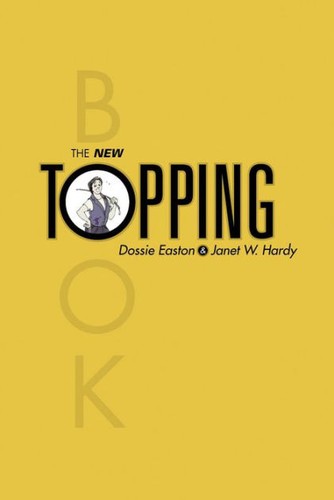 Dossie Easton, Janet W. Hardy: The New Topping Book (Paperback, 2003, Greenery Press (CA))