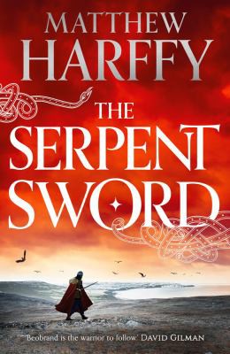 Matthew Harffy: Serpent Sword (2018, Head of Zeus)