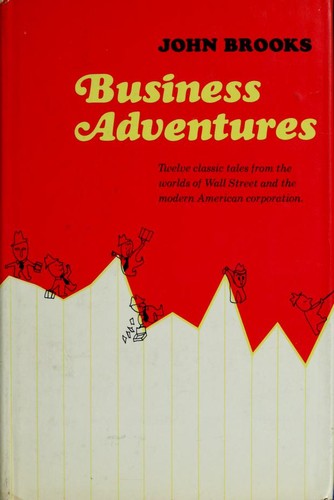 John Brooks: Business adventures (1969, Weybright and Talley)