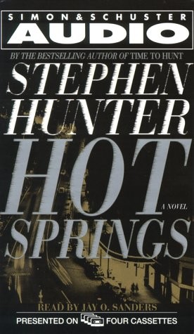 Stephen Hunter, Jay O. Sanders: Hot Springs (AudiobookFormat, 2000, Brand: Simon n Schuster Audio, Simon & Schuster Audio)