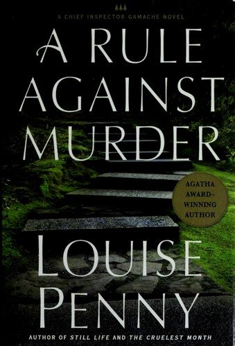 Louise Penny: A rule against murder (2009, Minotaur Books)