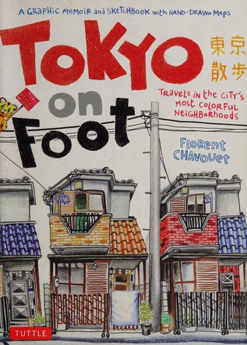 Florent Chavouet: Tokyo on foot (2011, Tuttle Pub.)