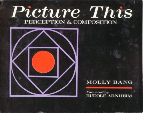 Molly Bang: Picture this (1991, Little, Brown)