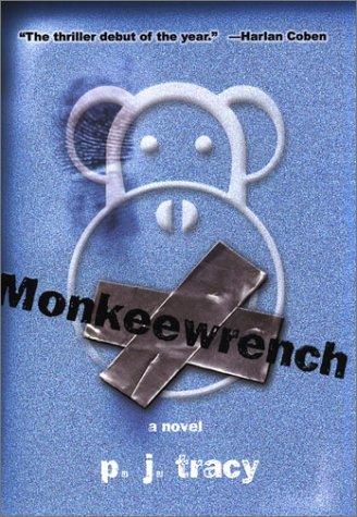 P. J. Tracy: Monkeewrench (2003, G.P. Putnam's Sons)