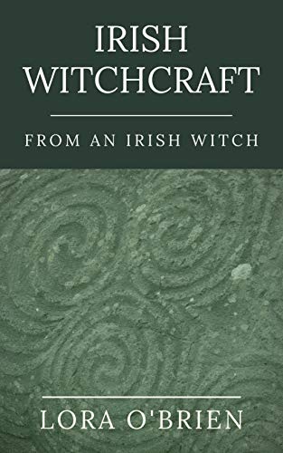 Lora O'Brien: Irish Witchcraft From An Irish Witch (EBook, 2020, Eel & Otter Press)