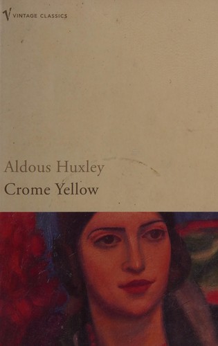 Aldous Huxley: Crome yellow (2004, Vintage)