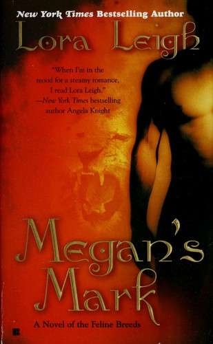 Lora Leigh: Megan's mark (2006, Berkley Publishing)