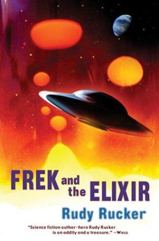 Rudy Rucker: Frek and the elixir (2004, Tor)