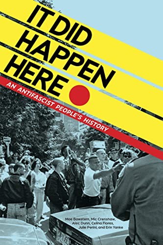 Moe Bowstern, Mic Crenshaw, Alec Dunn, Celina Flores, Julie Perini: It Did Happen Here (2023, PM Press)