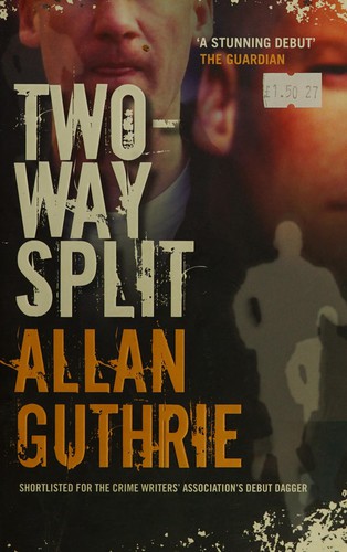 Allan Guthrie: Two-way split (2006, Polygon)