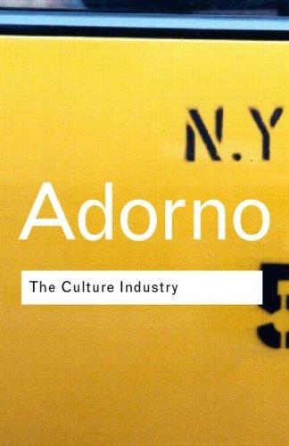 Theodor W. Adorno: The culture industry (2001, Routledge)