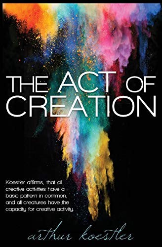 Arthur Koestler: The Act of Creation (Paperback, 2014, Last Century Media)