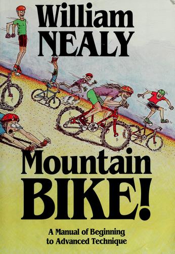 William Nealy: Mountain bike! (1992, Menasha Ridge Press)