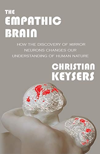 Christian Keysers: The Empathic Brain (Paperback, 2011, CreateSpace Independent Publishing Platform, Createspace Independent Publishing Platform)