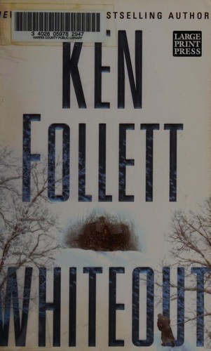 Ken Follett: Whiteout (Paperback, 2005, Brand: Large Print Press, Large Print Press)