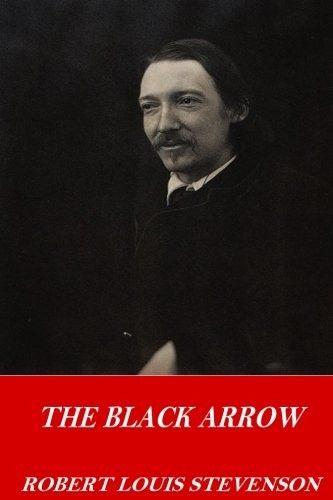 Stevenson, Robert Louis.: Black Arrow (2017, CreateSpace Independent Publishing Platform)