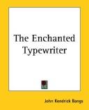 John Kendrick Bangs: The Enchanted Typewriter (Paperback, 2004, 1st World Library)