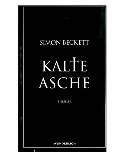 Simon Beckett: Kalte Asche (German language, 2007, Wunderlich)