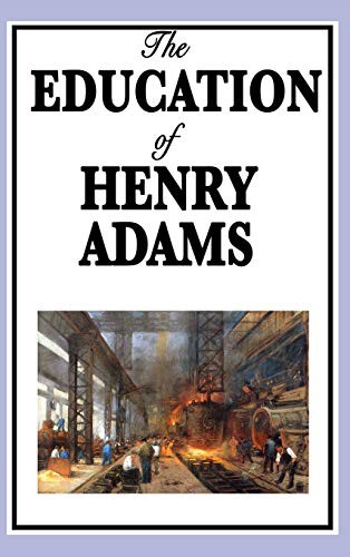 Henry Adams: The Education of Henry Adams (Hardcover, 2018, Wilder Publications)