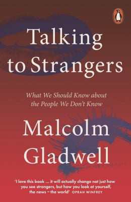 Malcolm Gladwell: Talking to Strangers (2020, Penguin Books, Limited)
