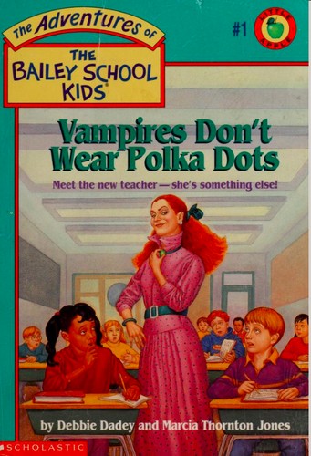 Debbie Dadey: Vampires don't wear polka dots (1990, Scholastic)