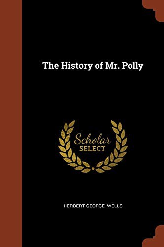 H. G. Wells: The History of Mr. Polly (Paperback, 2017, Pinnacle Press)