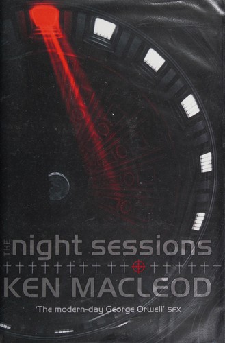 Ken MacLeod: The night sessions (2008, Orbit)