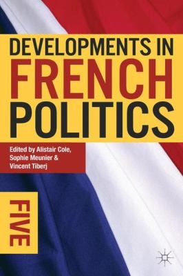 Alistair Cole: Developments In French Politics 5 (2013, Palgrave Macmillan)