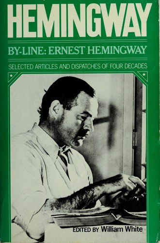 Ernest Hemingway: By-Line Ernest Hemingway (Paperback, 1974, Scribner Book Company)