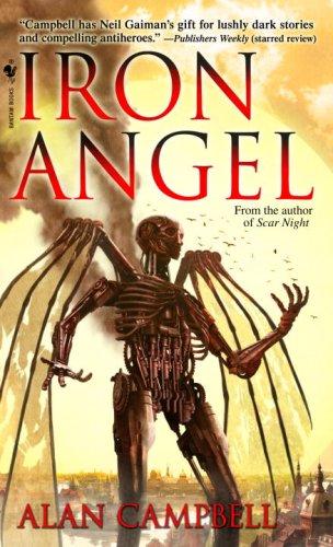 Alan Campbell: Iron Angel (Deepgate Codex) (Paperback, 2009, Spectra)