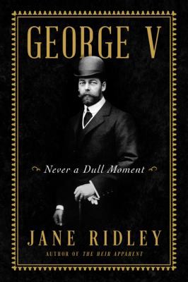 Jane Ridley: George V (2022, HarperCollins Publishers)