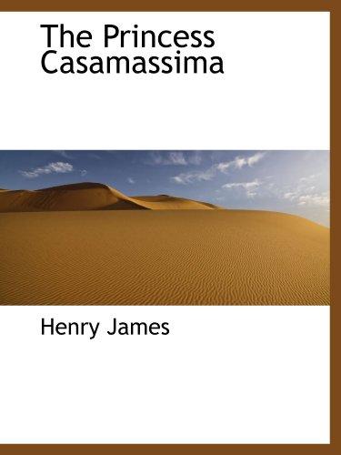 Henry James: The Princess Casamassima (Paperback, 2009, BiblioBazaar)