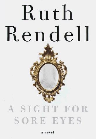 Ruth Rendell: A sight for sore eyes (1999, Crown)