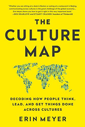 Erin Meyer: The Culture Map (2016, PublicAffairs, Perseus Books Group)