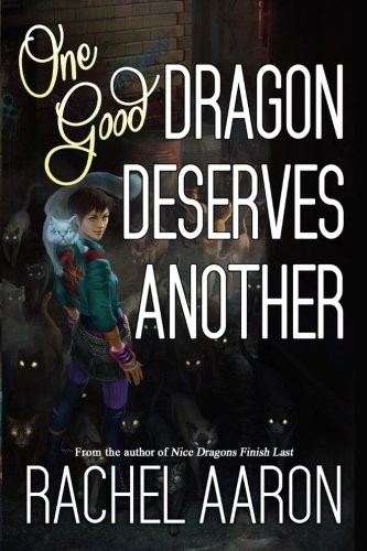 Rachel Aaron: One Good Dragon Deserves Another (2015, CreateSpace Independent Publishing Platform)