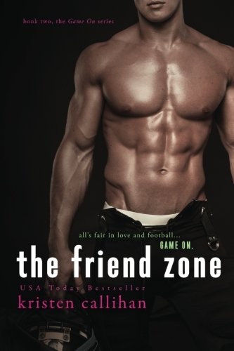 Kristen Callihan: The Friend Zone (Paperback, 2015, CreateSpace Independent Publishing Platform)