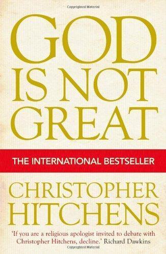Christopher Hitchens: God Is Not Great: How Religion Poisons Everything (2008)