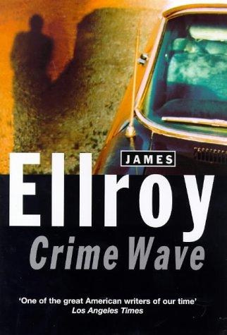 James Ellroy: Crime Wave (Hardcover, 1999, Century)