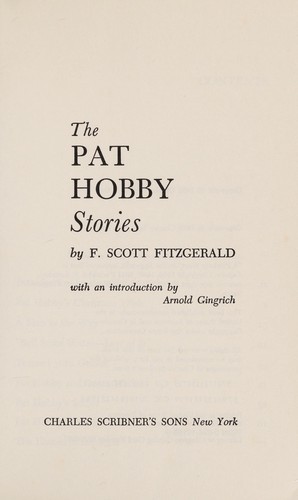 F. Scott Fitzgerald: The Pat Hobby stories (1970, Scribner)