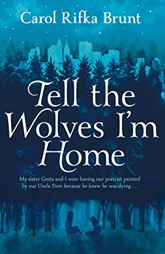 Carol Rifka Brunt: Tell the Wolves I'm Home (Hardcover, 2012, MacMillan)