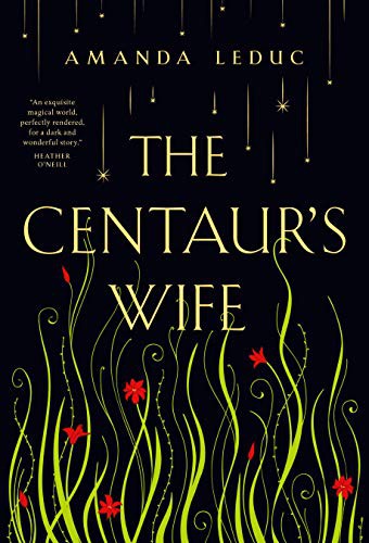 Amanda Leduc: The Centaur's Wife (Paperback, 2021, Random House Canada)