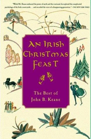 John B. Keane: An Irish Christmas Feast (Hardcover, 2002, Carroll & Graf Publishers)