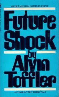 Alvin Toffler: Future shock (1971)