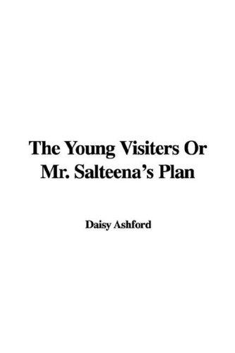 Daisy Ashford: The Young Visiters Or Mr. Salteena's Plan (Paperback, 2007, IndyPublish)
