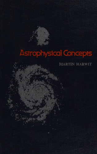 Martin Harwit: Astrophysical concepts. (1973, Wiley)